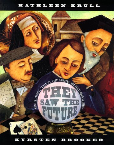 cover image They Saw the Future: Oracles, Psychics, Scientists, Great Thinkers, and Pretty Good Guessers