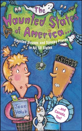 cover image The Haunted States of America...: Haunted Houses and Spooky Places in All 50 States...and Canada, Too!