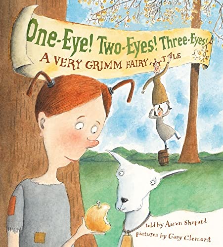 cover image One-Eye! Two-Eyes! Three-Eyes! A Very Grimm Fairy Tale