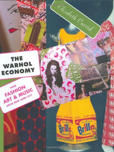 cover image The Warhol Economy: How Fashion, Art, and Music Drive New York City