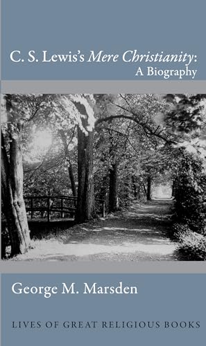 cover image C.S. Lewis’s Mere Christianity: A Biography