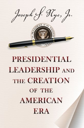 cover image Presidential Leadership and the Creation of the American Era