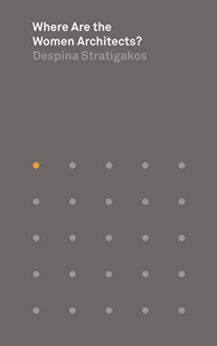 cover image Where Are the Women Architects?