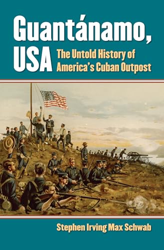 cover image Guantnamo, USA: The Untold History of America's Cuban Outpost