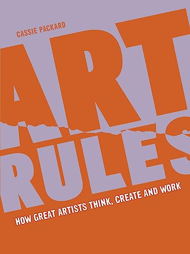 cover image Art Rules: How Great Artists Think, Create, Work 