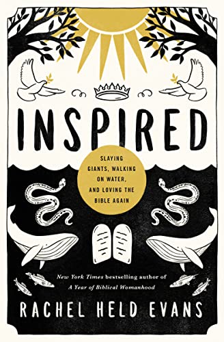 cover image Inspired: Slaying Giants, Walking on Water, and Loving the Bible Again