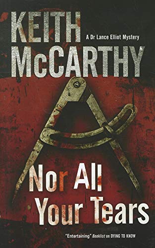 cover image Nor All Your Tears: 
A Dr. Lance Elliot Mystery