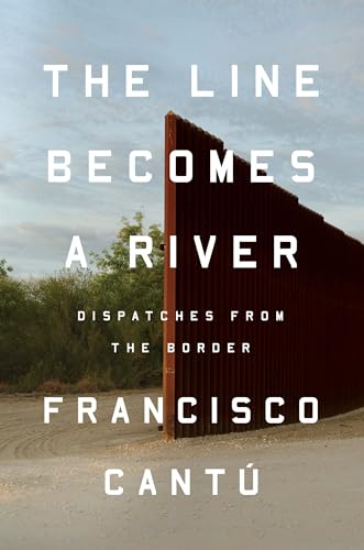 cover image The Line Becomes a River: Dispatches from the Border