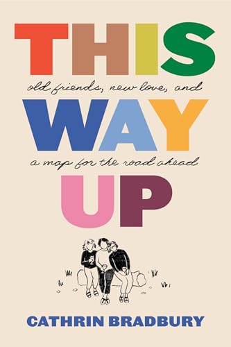 cover image This Way Up: Old Friends, New Love, and a Map for the Road Ahead 