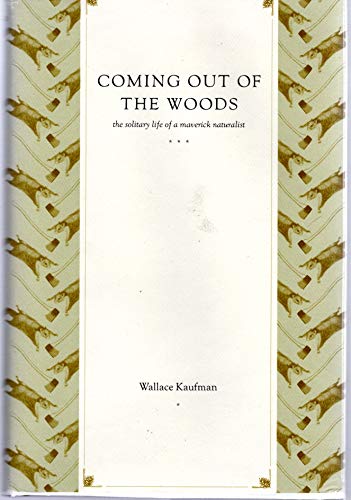 cover image Coming Out of the Woods: The Solitary Life of a Maverick Environmentalist