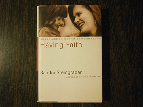 cover image HAVING FAITH: An Ecologist's Journey to Motherhood