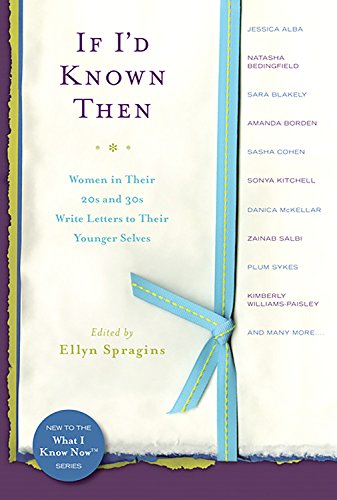cover image If I’d Known Then: Women in their 20s and 30s Write Letters to Their Younger Selves
