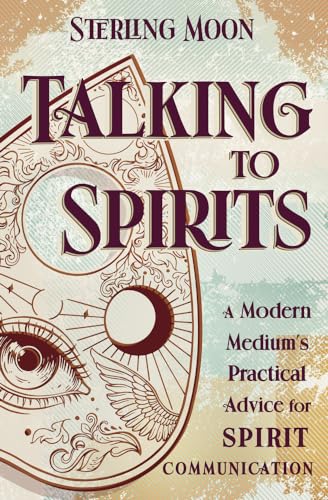 cover image Talking to Spirits: A Modern Medium’s Practical Advice for Spirit Communication