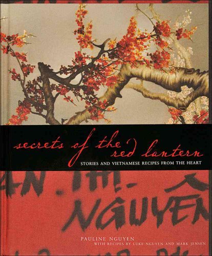 cover image Secrets of the Red Lantern: Stories and Vietnamese Recipes from the Heart