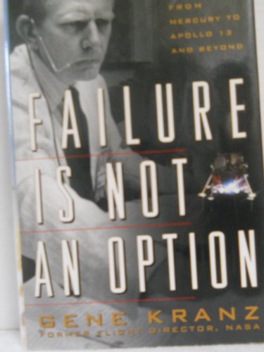 cover image Failure Is Not an Option: Mission Control from Mercury to Apollo 13 and Beyond