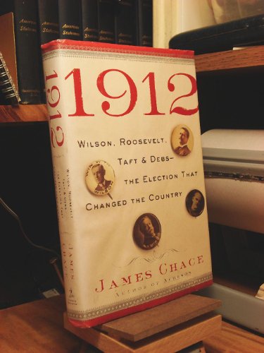 cover image 1912: Wilson, Roosevelt, Taft and Debs—The Election That Changed the Country