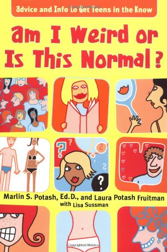 cover image Am I Weird or Is This Normal?: Advice and Info to Get Teens in the Know