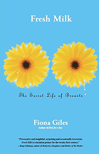 cover image FRESH MILK: The Secret Life of Breasts