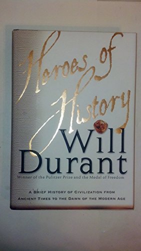 cover image HEROES OF HISTORY: A Brief History of Civilization from Ancient Times to the Dawn of the Modern Age