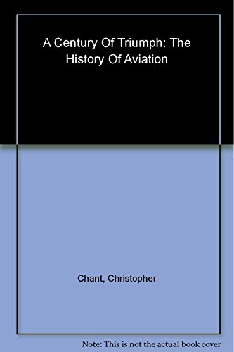 cover image A CENTURY OF TRIUMPH: The History of Aviation