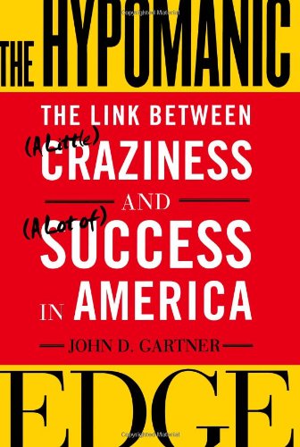 cover image THE HYPOMANIC EDGE: The Bipolar Disorder That Made America the Most Successful Nation in the World