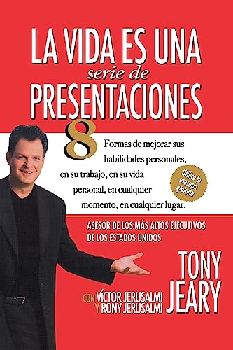 cover image Life Is a Series of Presentations: Eight Ways to Inspire, Inform, and Influence Anyone, Anywhere, Anytime