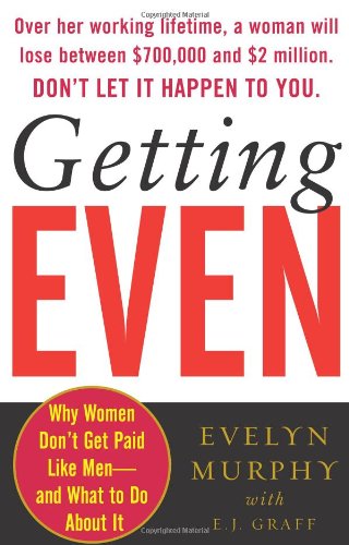cover image Getting Even: Why Women Don't Get Paid Like Men & What to Do About It