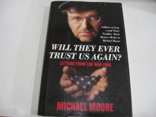 cover image Will They Ever Trust Us Again?: Letters from the War Zone