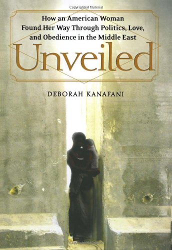 cover image Unveiled: A Woman's Journey Through Politics, Love and Obedience