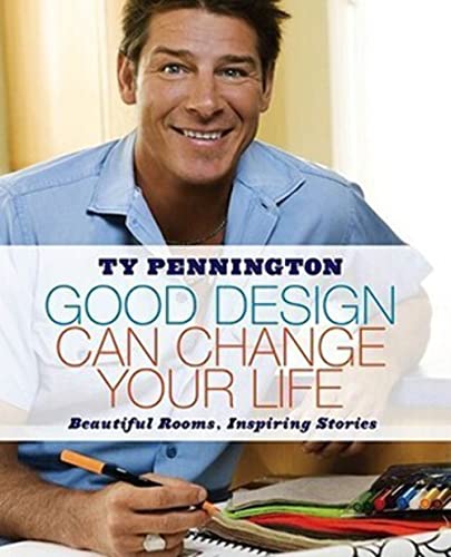 cover image Good Design Can Change Your Life: Beautiful Rooms, Inspiring Stories