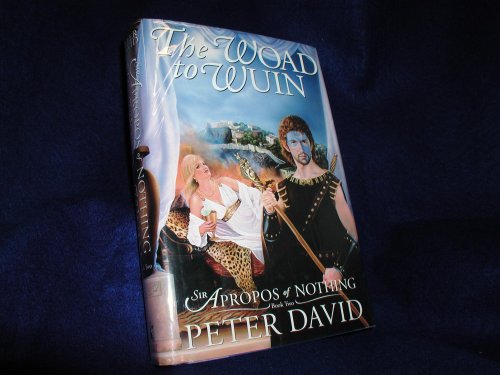 cover image THE WOAD TO WUIN: Sir Apropos of Nothing, Book Two