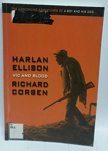 cover image VIC AND BLOOD: The Continuing Adventures of a Boy and His Dog