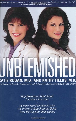 cover image Unblemished!: Stop Breakouts, Fight Acne, Transform You Life! Reclaim Your Self-Esteem with the Proven 3-Step Program Using Over-The