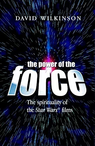 cover image The Power of the Force: The Spirituality of the ""Star Wars"" Films