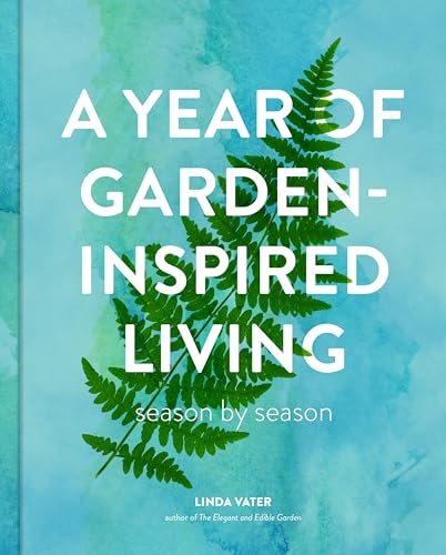 cover image A Year of Garden-Inspired Living: Season by Season