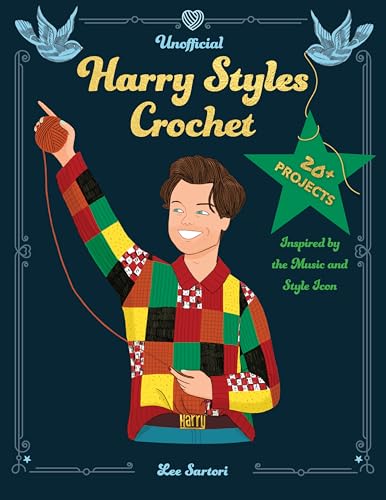 cover image Unofficial Harry Styles Crochet: 20+ Projects Inspired by the Music and Style Icon