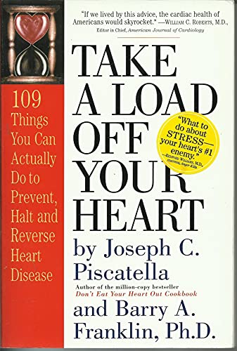 cover image TAKE A LOAD OFF YOUR HEART: 109 Things You Can Do to Prevent or Reverse Heart Disease
