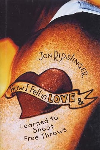 cover image HOW I FELL IN LOVE & LEARNED TO SHOOT FREE THROWS