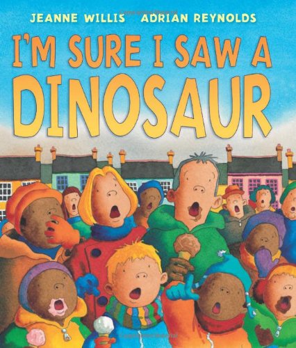 cover image I'm Sure I Saw a Dinosaur