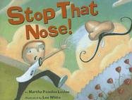 cover image Stop That Nose!