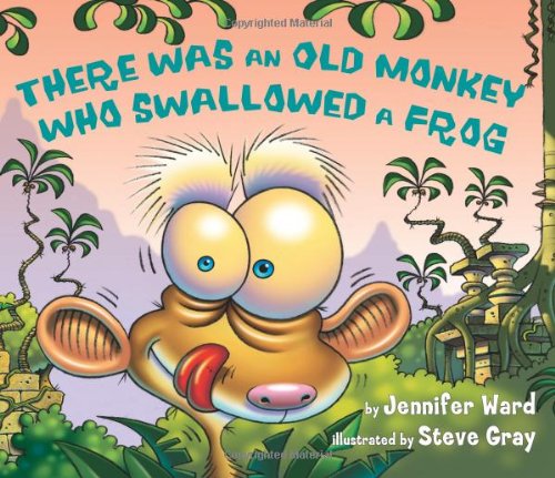 cover image There Was an Old Monkey Who Swallowed a Frog