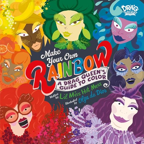 cover image Make Your Own Rainbow: A Drag Queen’s Guide to Color