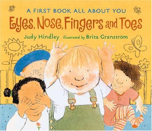 cover image Eyes, Nose, Fingers, and Toes: A First Book All about You