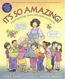 cover image IT'S SO AMAZING! A Book About Eggs, Sperm, Birth, Babies, and Families