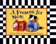 cover image A PRESENT FOR MOM