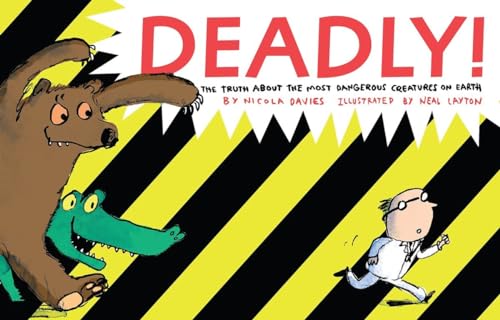 cover image Deadly! The Truth About the Most Dangerous Creatures on Earth