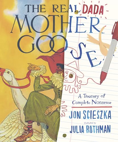 cover image The Real Dada Mother Goose: A Treasury of Complete Nonsense