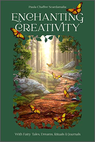 cover image Enchanting Creativity: How Fairy Tales, Dreams, Rituals and Journaling Can Awaken Your Creative Self