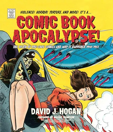 cover image Comic Book Apocalypse!: The Death of Pre-Code Comics and Why It Happened, 1940–1955