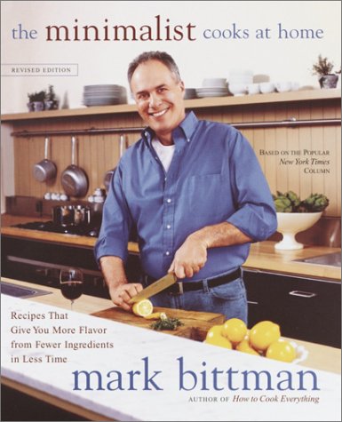 cover image The Minimalist Cooks at Home: Recipes That Give You More Flavor from Fewer Ingredients in Less Time